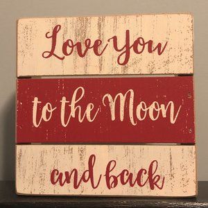 "Love You to the Moon and back" Sign